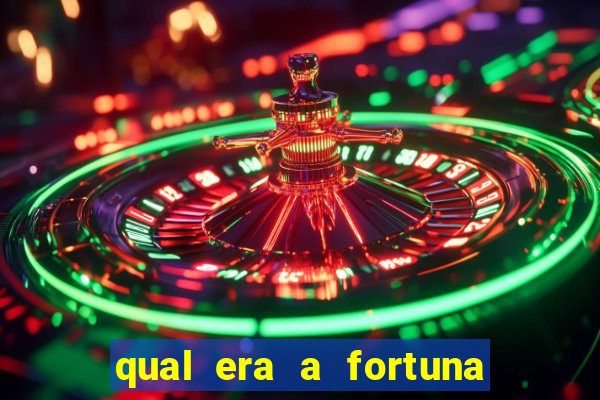 qual era a fortuna do beto carrero